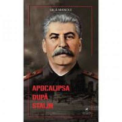 APOCALIPSA dupa Stalin