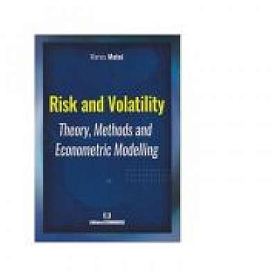 Risk and Volatility. Theory, Methods and Econometric Modelling