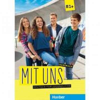 Mit uns B1+ Kursbuch Deutsch fur Jugendliche, Klaus Lill, Christiane Seuthe, Margarethe Thomasen