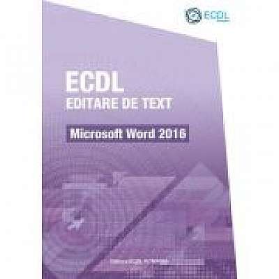 ECDL Editare de text. Microsoft Word 2016 - Raluca Constantinescu, Ionut Danaila