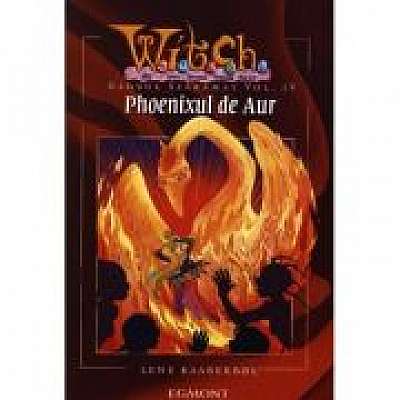 Witch. Phoenixul de aur. Globul sfaramat, volumul 4