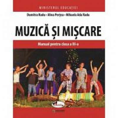 Muzica si miscare. Manual pentru clasa a III-a - Dumitra Radu, Alina Pertea, Mihaela Ada Radu