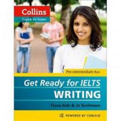 English for IELTS. Get Ready for IELTS, Writing IELTS 4+ (A2+) - Fiona Aish, Jo Tomlinson