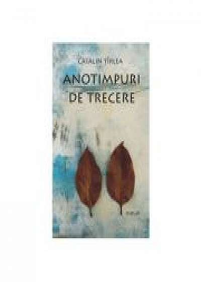 Coperta cărții Anotimpuri de trecere - Catalin Tirlea