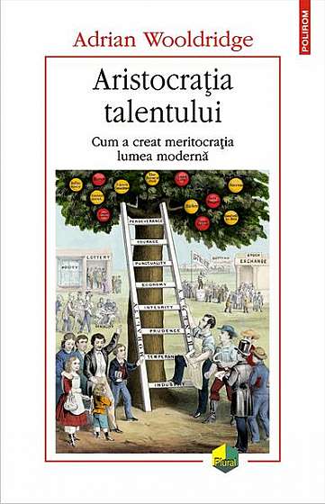 Aristocrația talentului - Paperback brosat - Adrian Wooldridge - Polirom