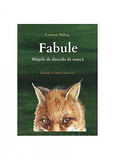 Măștile de dincolo de mască. Fabule - Paperback - Carmen Băbuș - Sophia