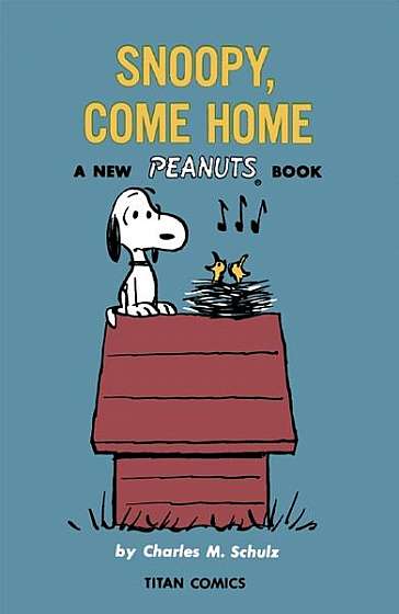 Peanuts: Snoopy Come Home - Paperback - Charles M. Schulz - Titan Books Ltd
