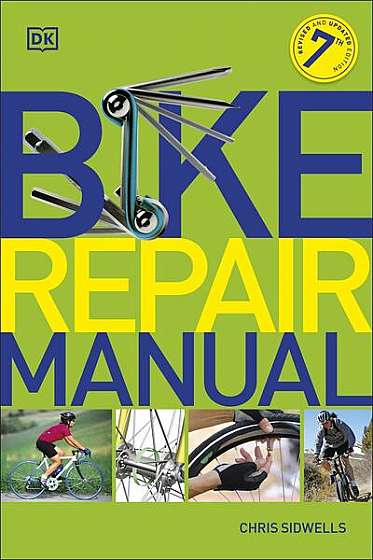 Bike Repair Manual - Paperback - Chris Sidwells - DK Publishing (Dorling Kindersley)