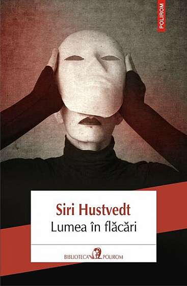 Lumea în flăcări - Paperback brosat - Siri Hustvedt - Polirom