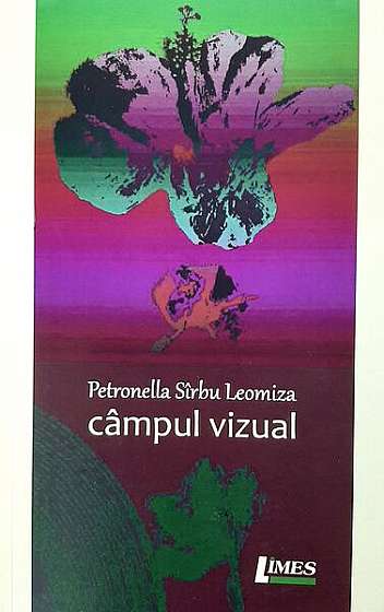 Câmpul vizual - Paperback brosat - Petronella Sîrbu Leomiza - Limes