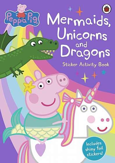 Peppa Pig: Mermaids, Unicorns and Dragons Sticker Activity Book - Paperback - Mark Baker, Neville Astley - Penguin Random House Children's UK