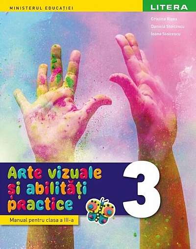 Arte vizuale și abilități practice. Manual. Clasa a III-a - Paperback - Cristina Rizea - Litera