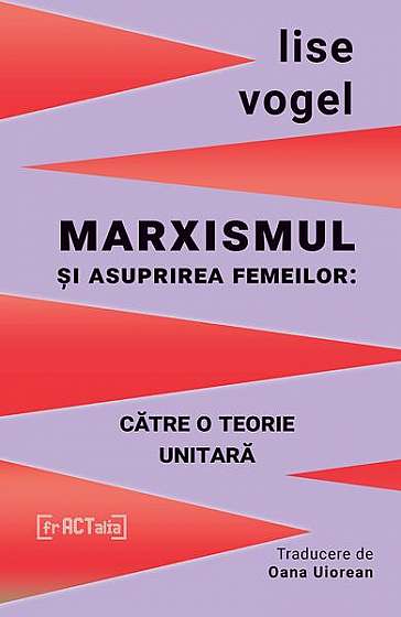 Coperta cărții Marxismul și asuprirea femeilor: către o teorie unitară - Paperback brosat - Lise Vogel - Fractalia