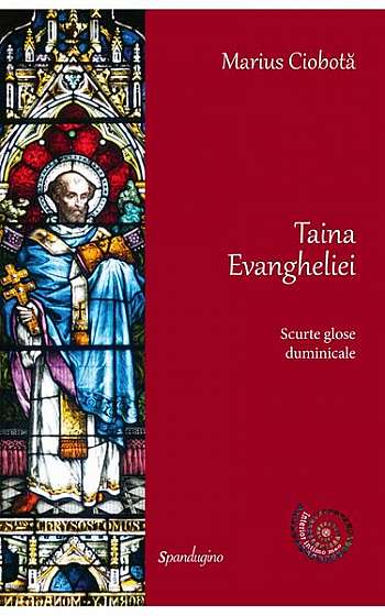 Taina evangheliei - Hardcover - Marius Ciobotă - Spandugino