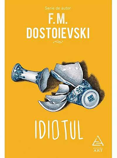 Idiotul - Hardcover - Feodor Mihailovici Dostoievski - Art