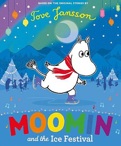 Moomin and the Ice Festival - Paperback - Tove Jansson - Penguin Random House Children's UK
