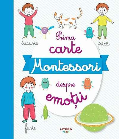 Prima carte Montessori despre emoții - Paperback brosat - Mihaela Pogonici - Litera mică