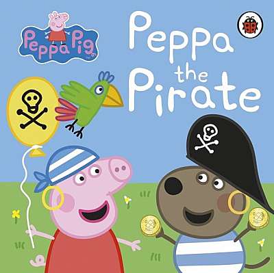 Peppa Pig: Peppa the Pirate - Board book - Mark Baker, Neville Astley - Penguin Random House Children's UK