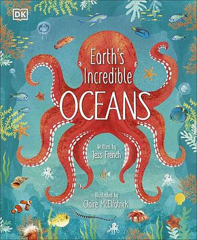Earth's Incredible Oceans - Hardcover - Jess French, Claire McElfatrick - DK Children