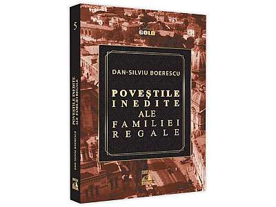 Poveștile inedite ale Familiei Regale - Paperback - Dan-Silviu Boerescu - Neverland