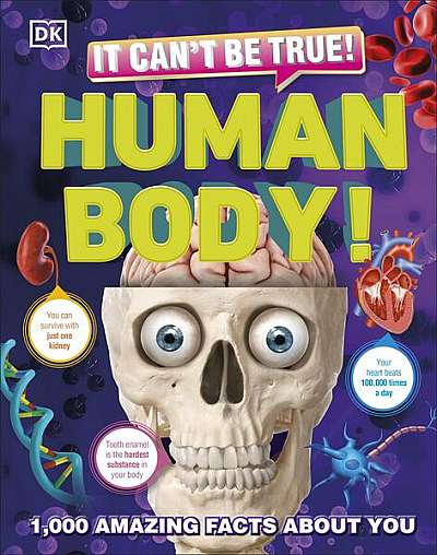 It Can't Be True! Human Body! - Hardcover - Dorling Kindersley (DK) - DK Children
