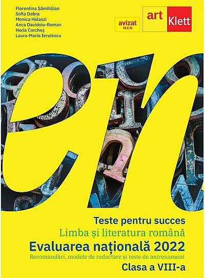 Teste pentru succes. Evaluarea Națională 2022 Limba și Literatură Română clasa a VIII-a - Paperback brosat - Florentina Sâmihăian, Sofia Dobra - Art Klett