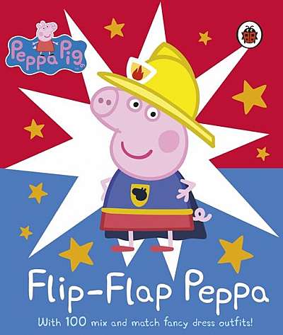 Peppa Pig: Flip-Flap Peppa : With 100 Mix and Match Fancy Dress Outfits! - Board book - Mark Baker, Neville Astley - Penguin Random House Children's UK