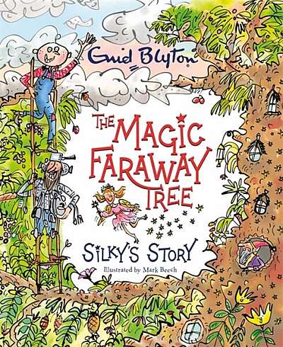 The Magic Faraway Tree: Silky's Story - Paperback - Enid Blyton, Jeanne Willis - Hachette