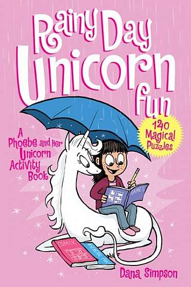 Rainy Day Unicorn Fun : A Phoebe and Her Unicorn Activity Book - Paperback - Dana Simpson - Andrews McMeel Publishing
