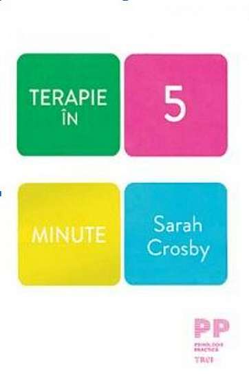 Terapie în 5 minute - Paperback brosat - Sarah Crosby - Trei