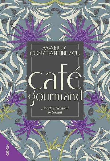 Café gourmand - Paperback brosat - Marius Constantinescu - Nemira
