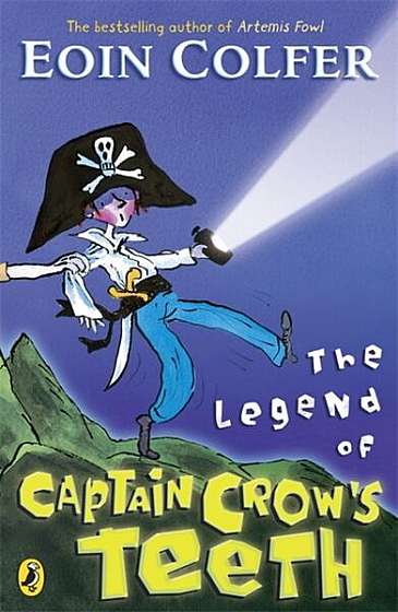 The Legend of Captain Crow's Teeth - Paperback - Eoin Colfer - Penguin Random House Children's UK