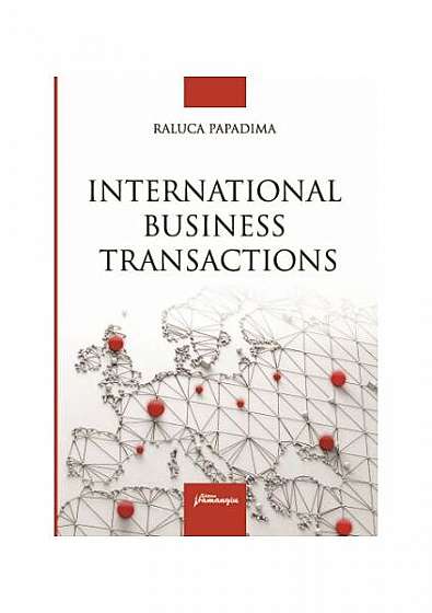 International Business Transactions - Paperback brosat - Raluca Papadima - Hamangiu