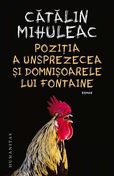 Poziția a unsprezecea și Domnișoarele lui Fontaine - Paperback brosat - Cătălin Mihuleac - Humanitas