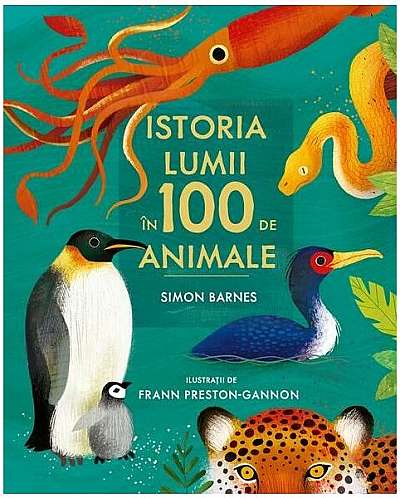 Istoria lumii în 100 de animale - Hardcover - Simon Barnes - Art