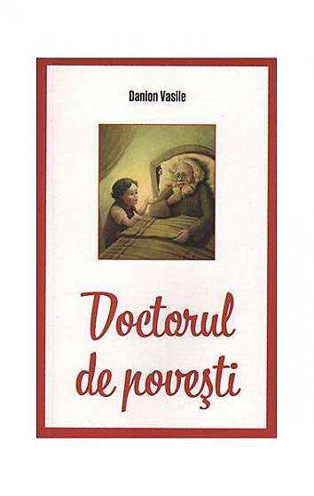 Doctorul de poveşti - Paperback brosat - Danion Vasile - Areopag