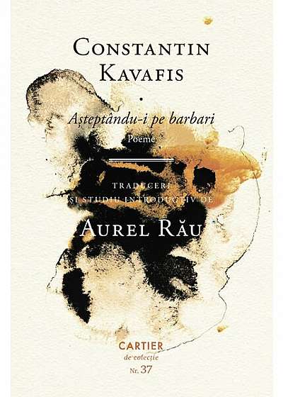Așteptându-i pe barbari - Hardcover - Constantin Kavafis - Cartier