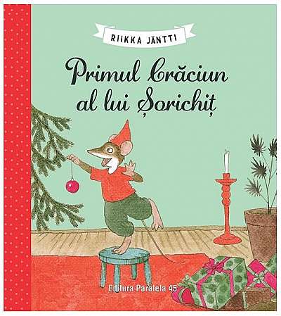 Primul Crăciun al lui Șorichiț - Paperback - Riikka Jäntti - Paralela 45