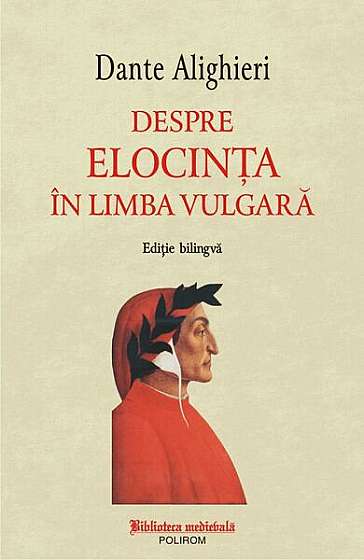 Despre elocința în limba vulgară - Paperback brosat - Dante Alighieri - Polirom