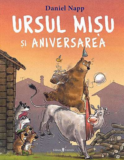 Ursul Mișu și aniversarea - Hardcover - Daniel Napp - Univers
