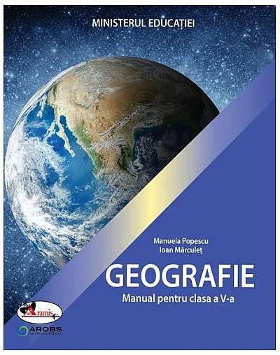 Geografie. Manual pentru clasa a V-a - Paperback brosat - Manuela Popescu, Ioan Mărculeț - Aramis