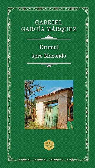 Drumul spre Macondo - Hardcover - Gabriel García Márquez - RAO