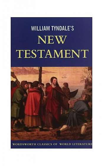 The New Testament - Paperback - William Tyndale - Wordsworth Editions Ltd