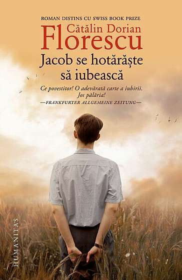 Jacob se hotărăște să iubească - Paperback brosat - Cătălin Dorian Florescu - Humanitas