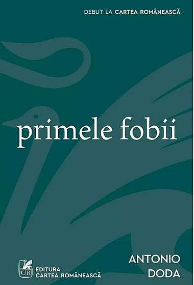 Primele fobii - Paperback brosat - Antonio Doda - Cartea Românească