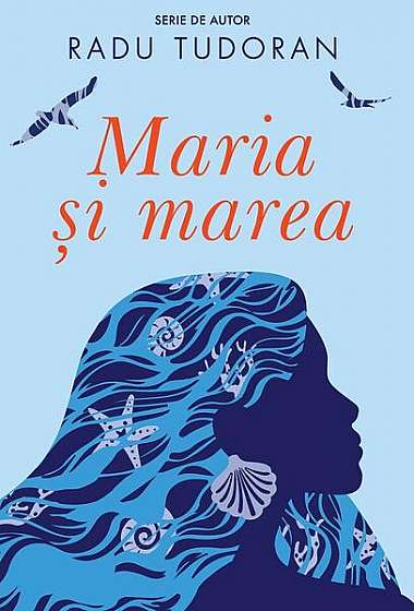 Maria și marea - Paperback brosat - Radu Tudoran - Cartea Românească