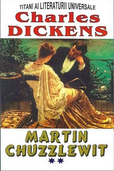Martin Chuzzlewit, vol. II - Paperback brosat - Charles Dickens - Lider