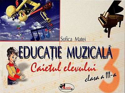 Educație muzicală, clasa a III-a. Caietul elevului - Paperback brosat - Sofica Matei - Aramis