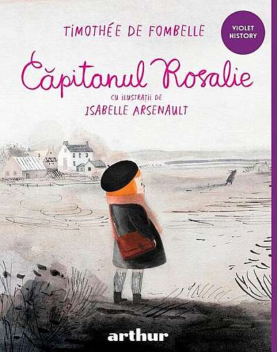 Căpitanul Rosalie - Hardcover - Timothée de Fombelle - Arthur