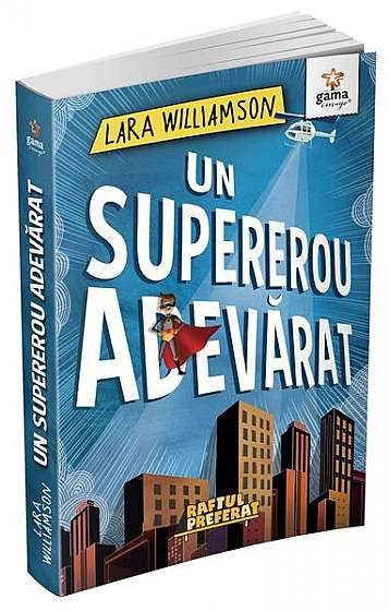 Un supererou adevărat - Paperback brosat - Lara Williamson - Gama